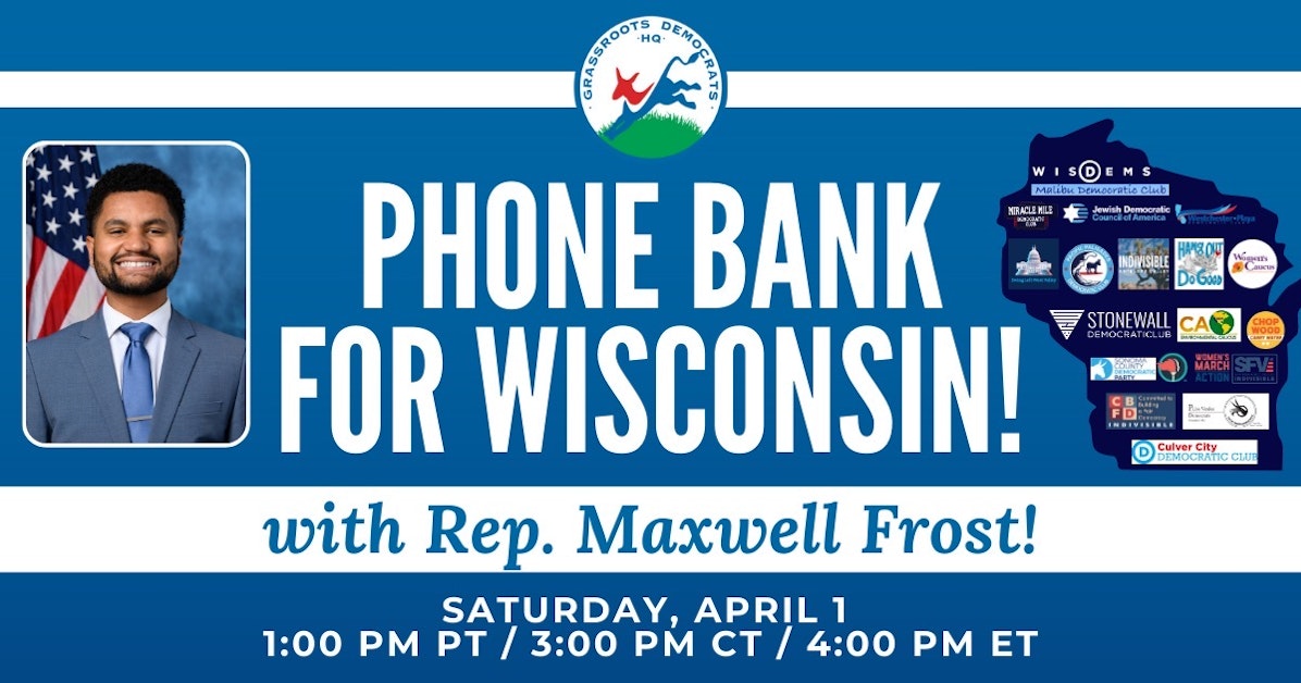 Phone Bank for Judge in WI with Rep. Maxwell Frost (Now Sat 4/1
